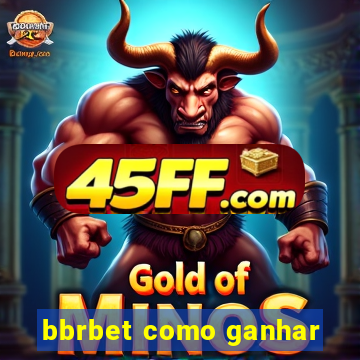 bbrbet como ganhar